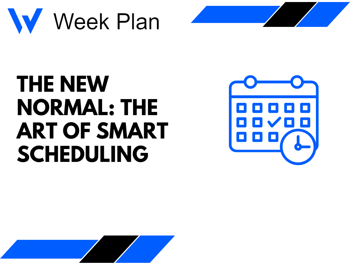 The New Normal The Art of Smart Scheduling